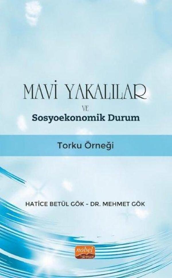 Mavi Yakalılar ve Sosyoekonomik Durum - Torku Örneği - Nobel Bilimsel Eserler - Image 1