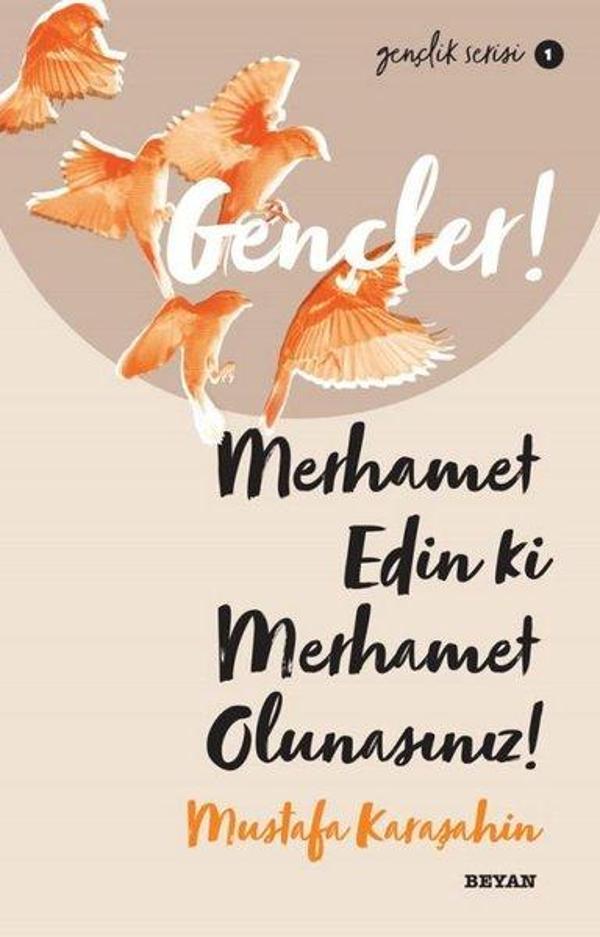 Gençler! Merhamet Edin ki Merhamet Olunasınız! Gençlik Serisi 1 - Beyan Yayınları - Image 1