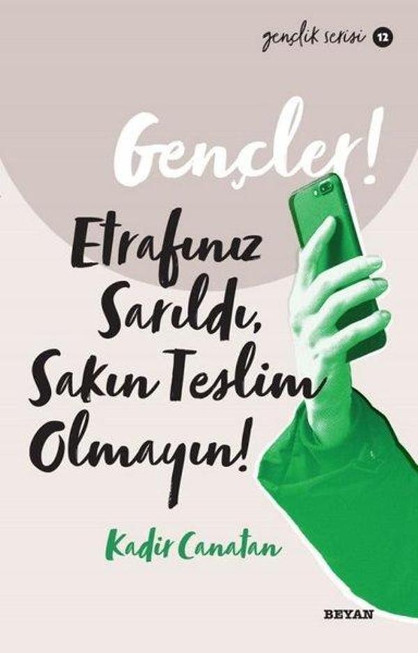 Gençler! Etrafınız Sarıldı Sakın Teslim Olmayın! Gençlik Serisi 12 - Beyan Yayınları - Image 1