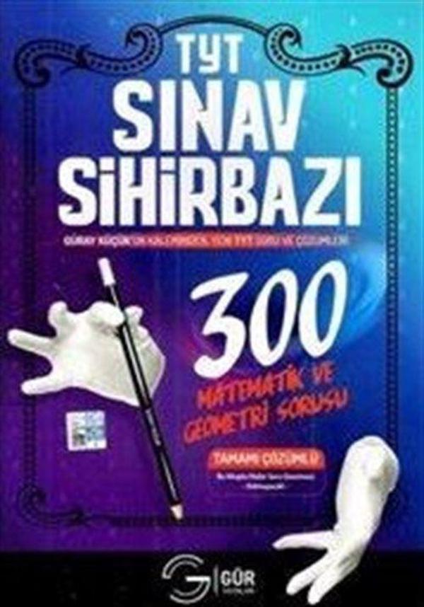 TYT Sınav Sihirbazı 300 Matematik ve Geometri Sorusu Tamamı Çözümlü - Gür Yayınları - Image 1