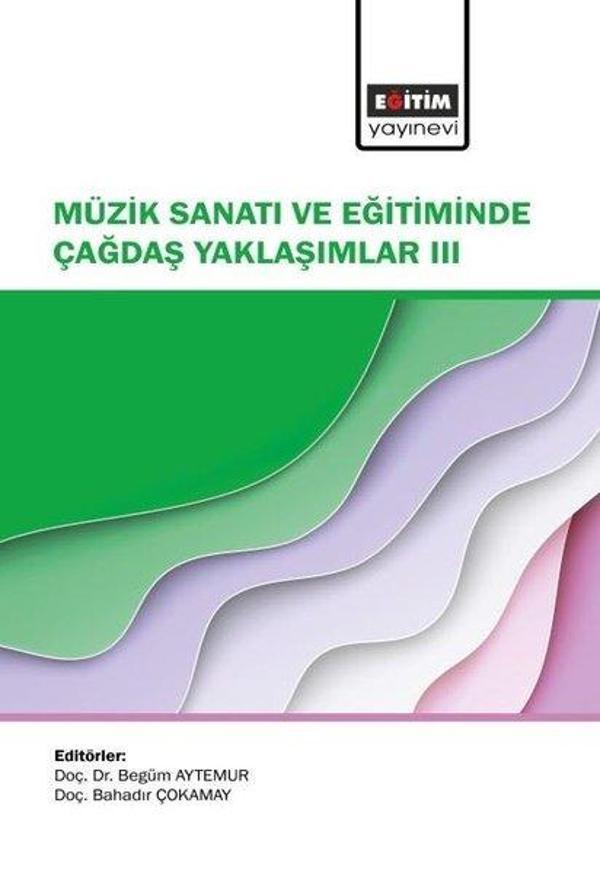 Müzik Sanatı ve Eğitiminde Çağdaş Yaklaşımlar - 3 - Eğitim Yayınevi - Image 1