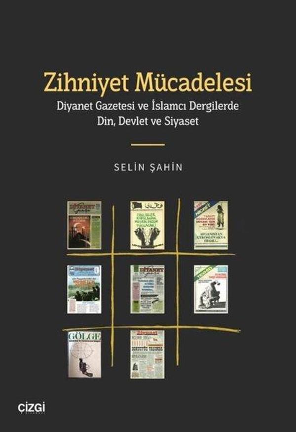 Zihniyet Mücadelesi - Diyanet Gazetesi ve İslamcı Dergilerde Din Devlet ve Siyaset - Çizgi Kitabevi - Image 1