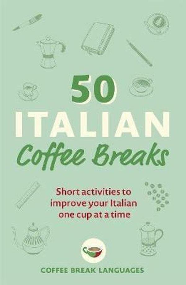 50 Italian Coffee Breaks: Short activities to improve your Italian one cup at a time - John Murray - Image 1