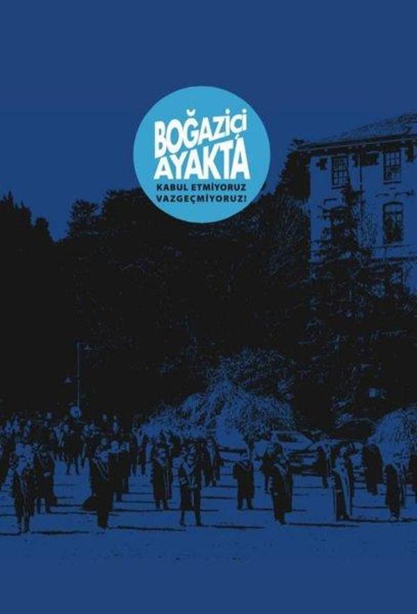 Boğaziçi Ayakta - Kabul Etmiyoruz Vazgeçmiyoruz! - Bounmaki - Image 1
