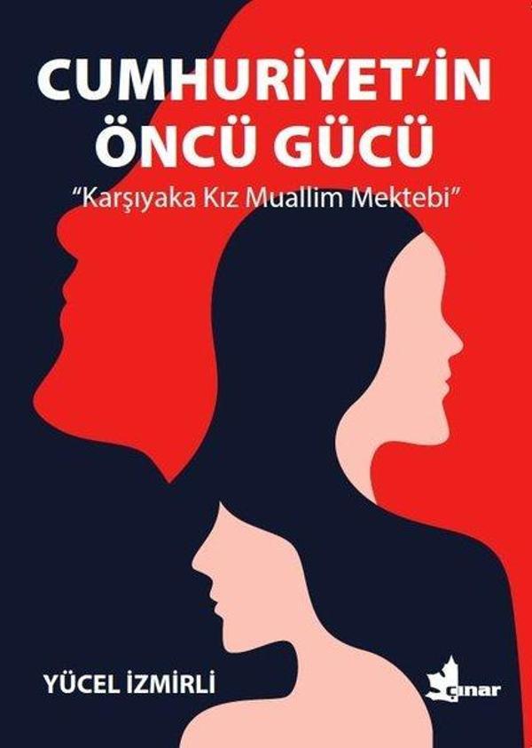 Cumhuriyet'in Öncü Gücü - Karşıyaka Kız Muallim Mektebi - Çınar Yayınları - Image 1