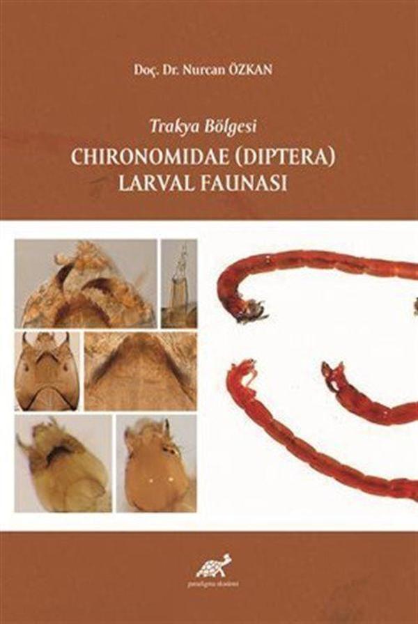 Trakya Bölgesi Chironomidae (Diptera) Larval Faunası - Paradigma Akademi Yayınları - Image 1