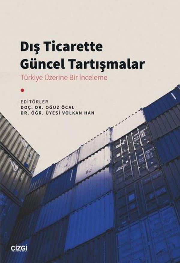 Dış Ticarette Güncel Tartışmalar - Türkiye Üzerine Bir İnceleme - Çizgi Kitabevi - Image 1