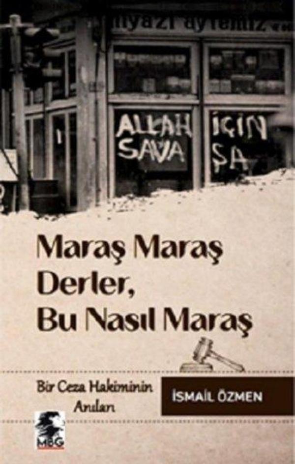 Maraş Maraş Derler Bu Nasıl Maraş - Bir Ceza Hekiminin Anıları - MBG Yayınları - Image 1