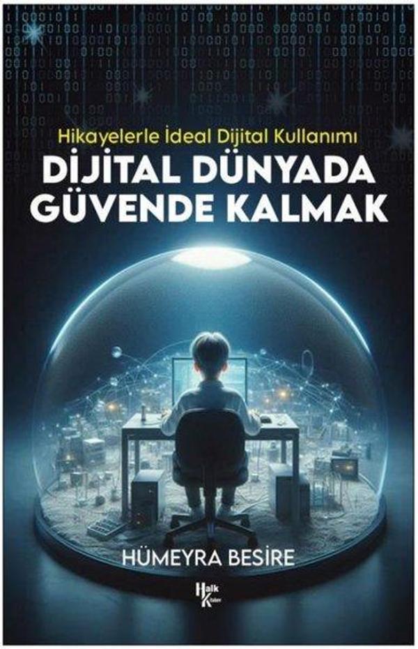 Dijital Dünyada Güvende Kalmak -  Hikayelerle İdeal Dijital Kullanımı - Halk Kitabevi Yayınevi - Image 1