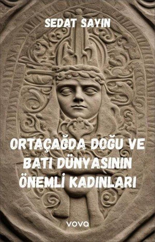Ortaçağda Doğu ve Batı Dünyasının Önemli Kadınları - Vova Yayınları - Image 1