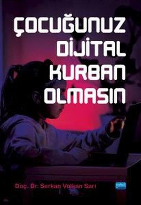 Çocuğunuz Dijital Kurban Olmasın - Nobel Akademik Yayıncılık - Image 1