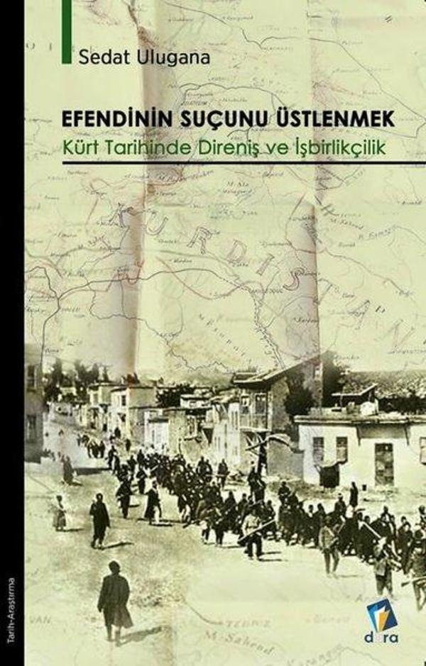 Efendinin Suçunu Üstlenmek - Kürt Tarihinde Direniş ve İşbirlikçilik - Dara - Image 1
