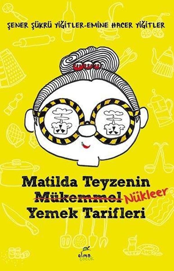 Matilda Teyzenin Nükleer Yemek Tarifleri - Elma Yayınevi - Image 1