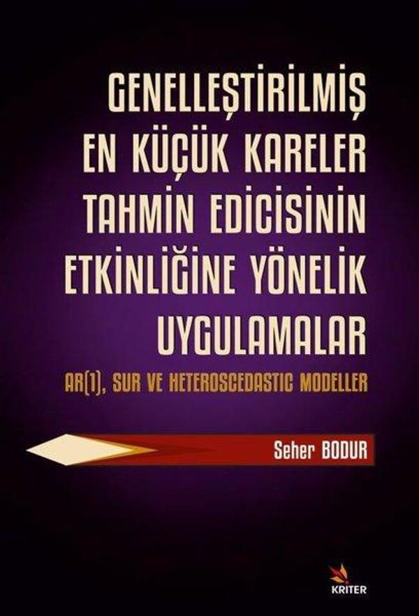 Genelleştirilmiş En Küçük Kareler Tahmin Edicisinin Etkinliğine Yönelik Uygulamalar - Kriter - Image 1