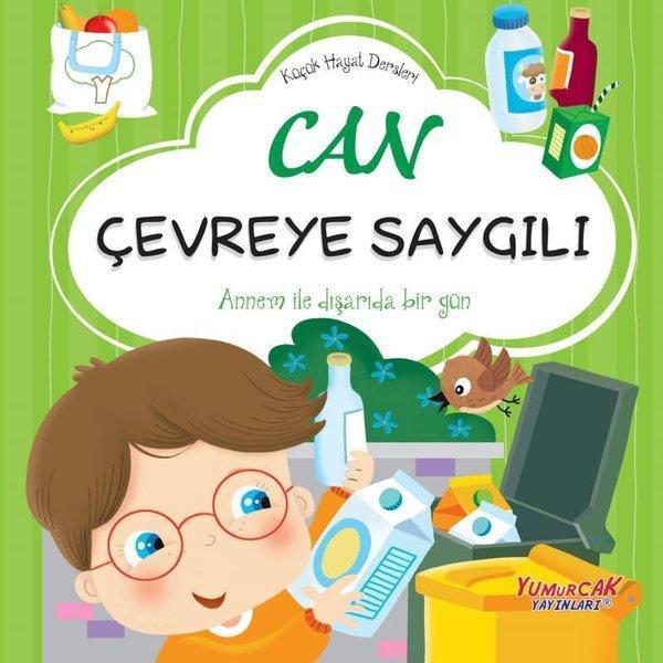 Can Çevreye Saygılı - Küçük Hayat Dersleri - Yumurcak Yayınları - Image 1