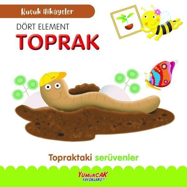 Dört Element Toprak - Topraktaki Serüvenler - Küçük Hikayeler - Yumurcak Yayınları - Image 1