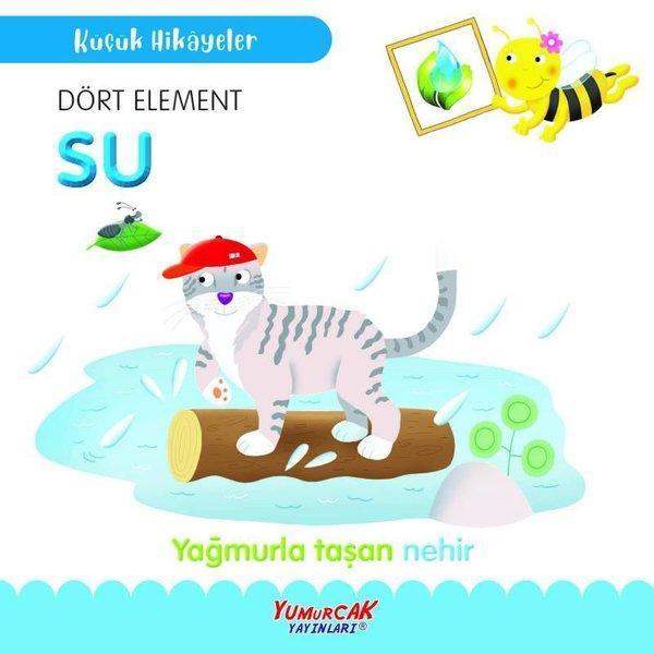 Dört Element Su - Yağmurla Taşan Nehir - Küçük Hikayeler - Yumurcak Yayınları - Image 1