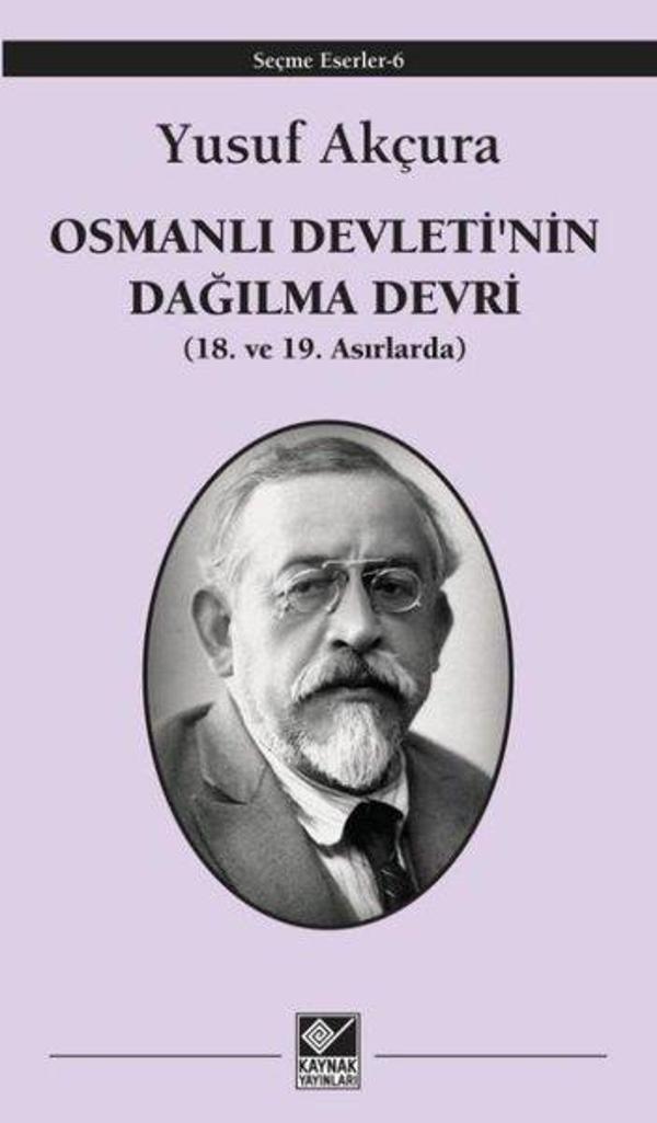 Osmanlı Devleti'nin Dağılma Devri - 18. ve 19. Asırlarda - Kaynak Yayınları - Image 1