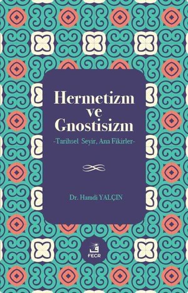 Hermetizm ve Gnostisizm - Tarihsel Seyir Ana Fikirler - Fecr Yayınları - Image 1