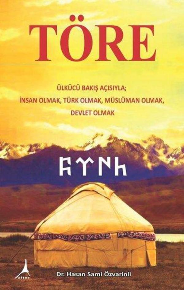 Töre: Ülküsü Bakış Açısıyla İnsan Olmak Türk Olmak Müslüman Olmak Devlet Olmak - Alter Yayınları - Image 1