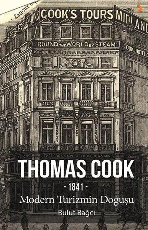 Thomas Cook - 1841 Modern Turizmin Doğuşu - Cinius Yayınevi - Image 1