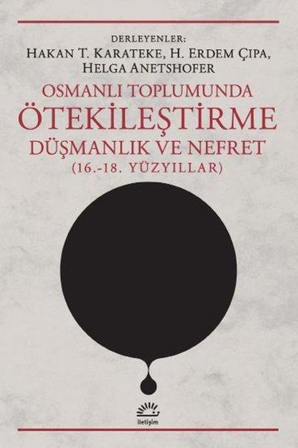 Osmanlı Toplumunda Ötekileştirme Düşmanlık ve Nefret 16. 18. Yüzyıllar - İletişim Yayınları - Image 1