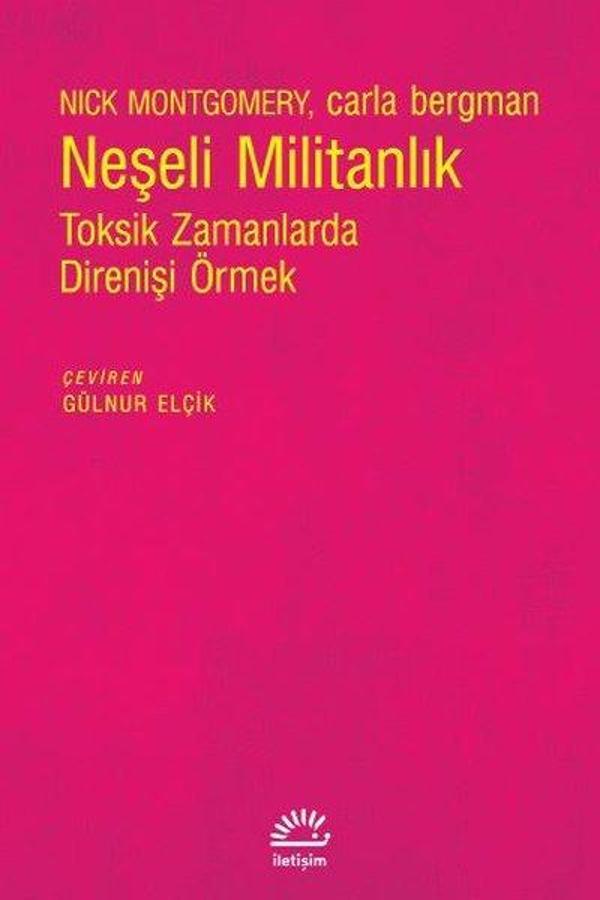 Neşeli Militanlık - Toksik Zamanlarda Direnişi Örmek - İletişim Yayınları - Image 1