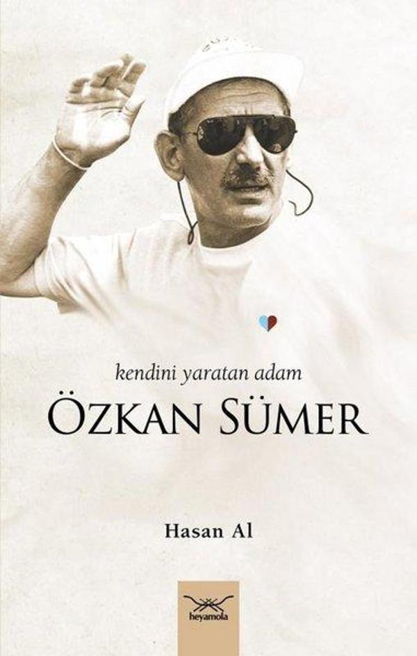 Özkan Sümer - Kendini Yaratan Adam - Heyamola Yayınları - Image 1