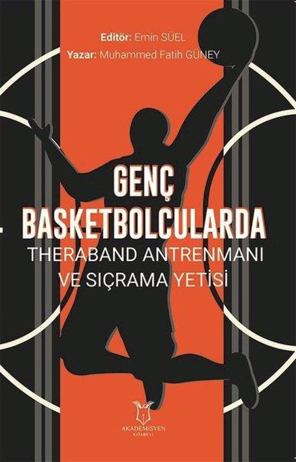 Genç Basketbolcularda Theraband Antrenmanı ve Sıçrama Yetisi - Akademisyen Kitabevi - Image 1