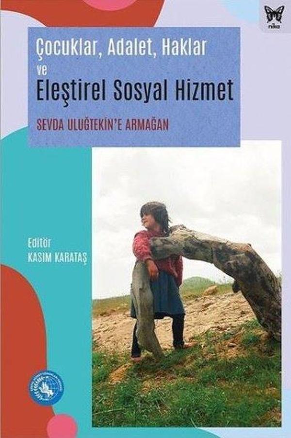 Çocuklar Adalet Haklar ve Eleştirel Sosyal Hizmet - Sevda Uluğtekin'e Armağan - Nika Yayınevi - Image 1