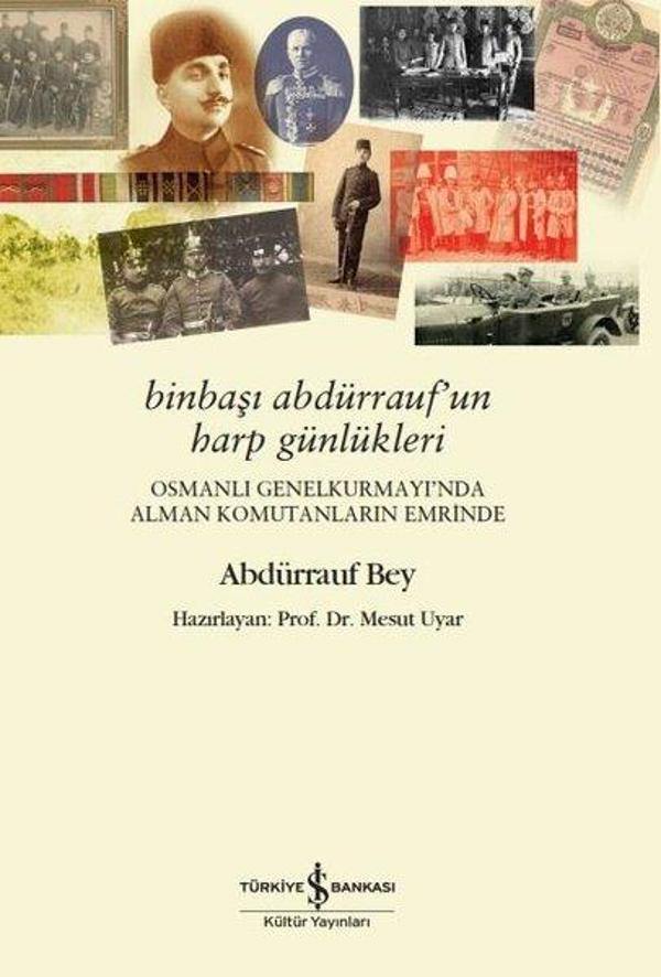 Binbaşı Abdürrauf'un Harp Günlükleri - Osmanlı Genel Kurmayı'nda Alman Komutanların Emrinde - İş Bankası Kültür Yayınları - Image 1