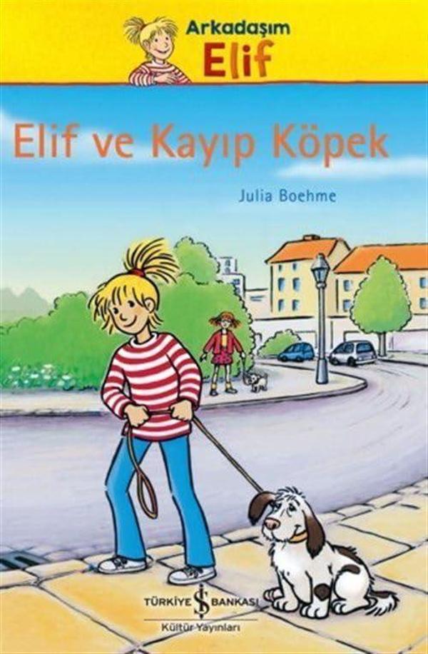 Elif ve Kayıp Köpek - Arkadaşım Elif - İş Bankası Kültür Yayınları - Image 1