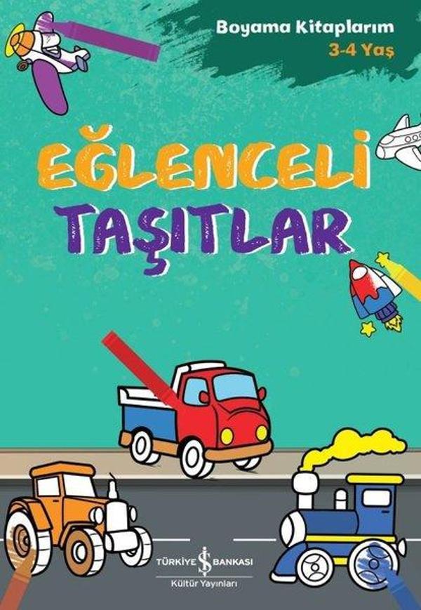 Eğlenceli Taşıtlar - Boyama Kitaplarım 3-4 Yaş - İş Bankası Kültür Yayınları - Image 1
