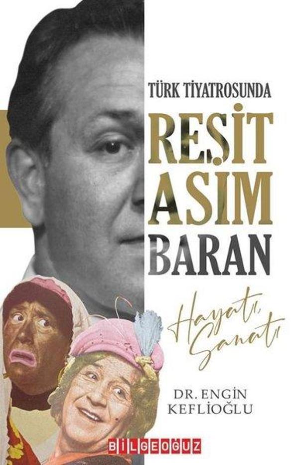 Reşit Asım Baran Hayatı Sanatı - Türk Tiyatrosunda - Bilgeoğuz Yayınları - Image 1