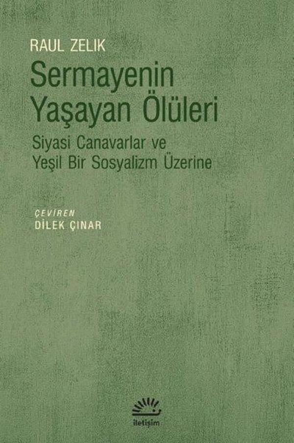 Sermayenin Yaşayan Ölüleri - Siyasi Canavarlar ve Yeşil Bir Sosyalizm Üzerine - İletişim Yayınları - Image 1