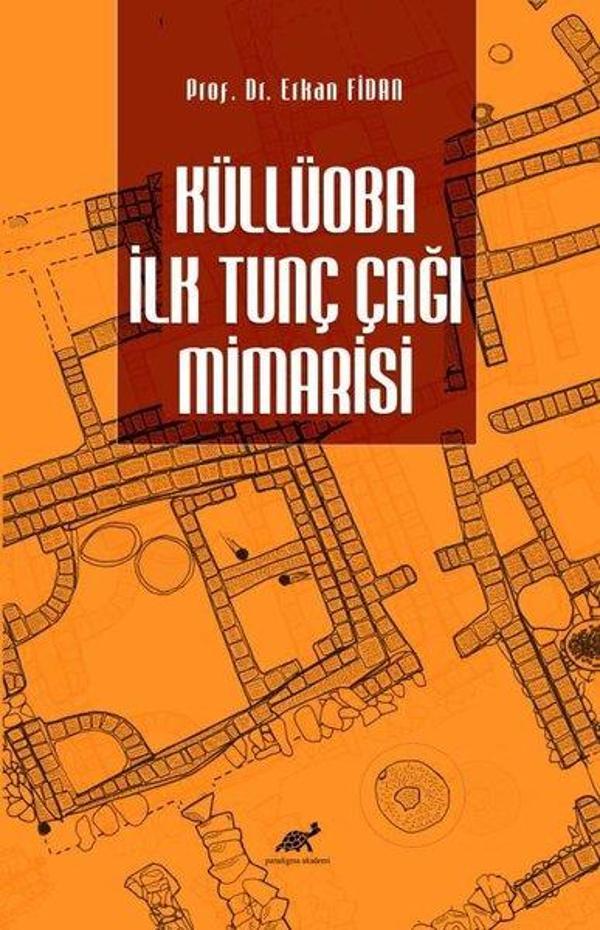 Küllüoba İlk Tunç Çağı Mimarisi - Paradigma Akademi Yayınları - Image 1