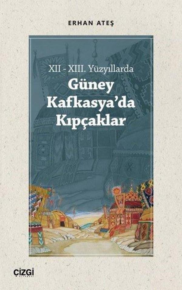 12-13. Yüzyıllarda Güney Kafkasya'da Kıpçaklar - Çizgi Kitabevi - Image 1