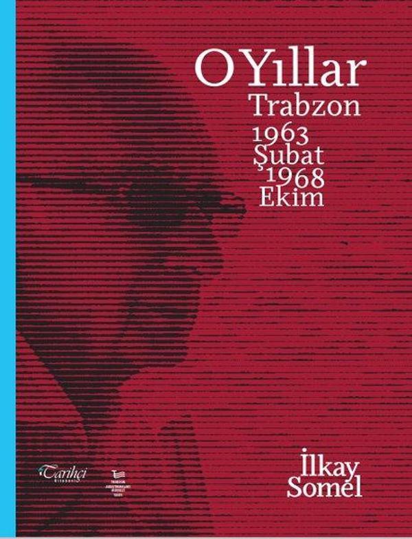 O Yıllar: Trabzon 1963 Şubat-1968 Ekim - Tarihçi Kitabevi - Image 1