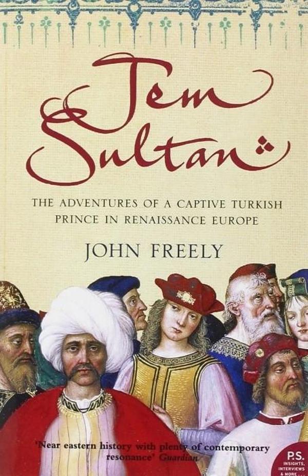 Jem Sultan: The Adventures of a Captive Turkish Prince in Renaissance Europe - Image 1