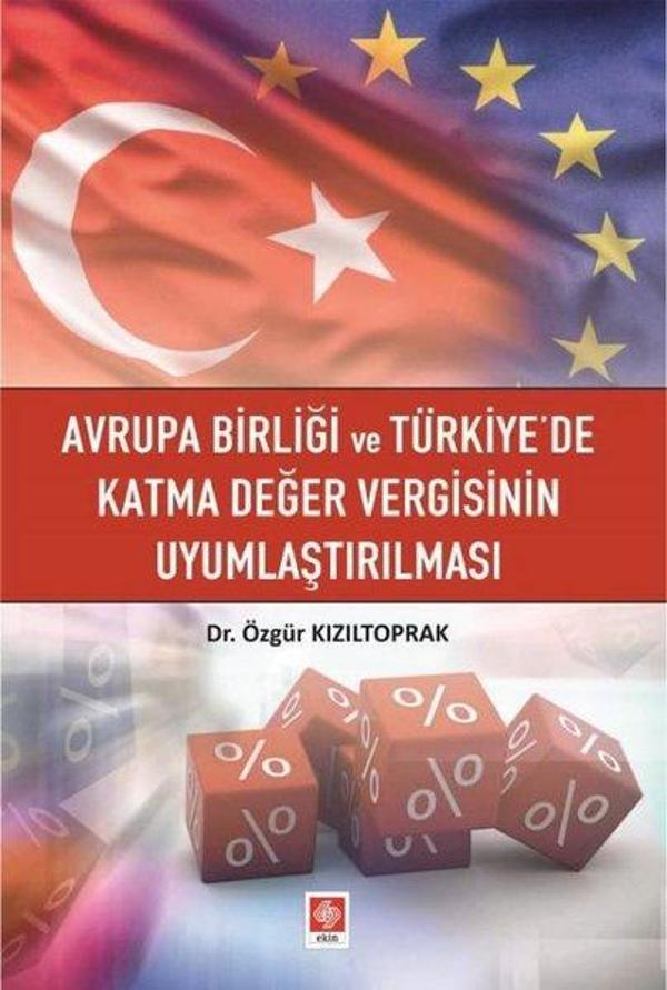 Avrupa Birliği ve Türkiye'de Katma Değer Vergisinin Uyumlaştırılması - Ekin Basım Yayın - Image 1