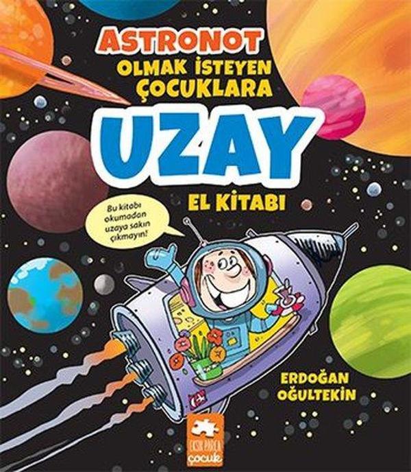Astronot Olmak İsteyen Çocuklara Uzay El Kitabı - Eksik Parça Yayınları - Image 1