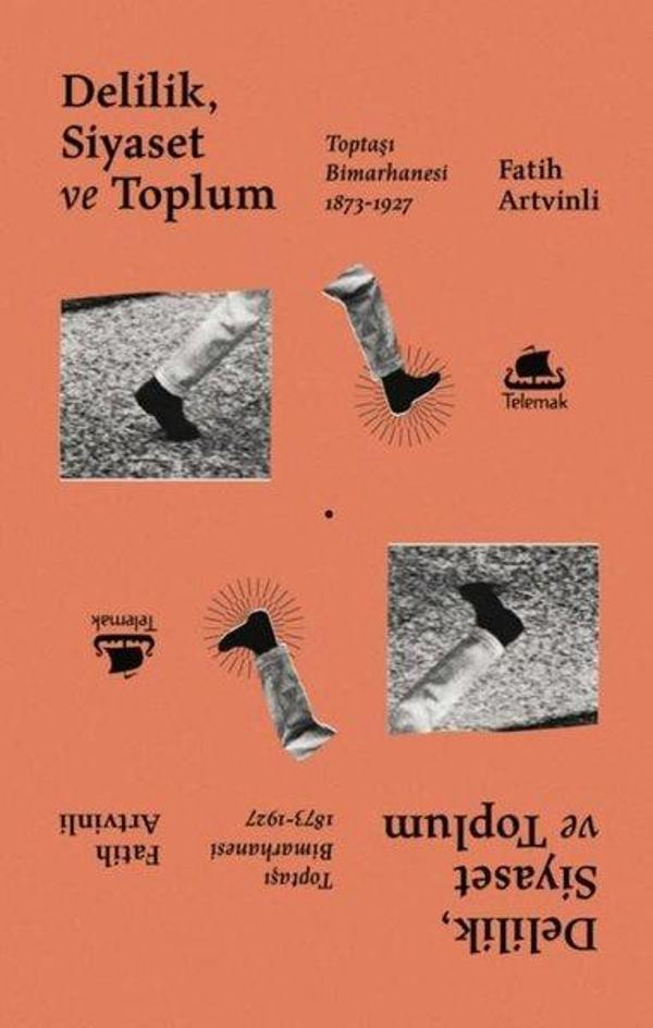 Delilik Siyaset ve Toplum: Toptaşı Bimarhanesi 1873-1927 - Telemak Dijital - Image 1