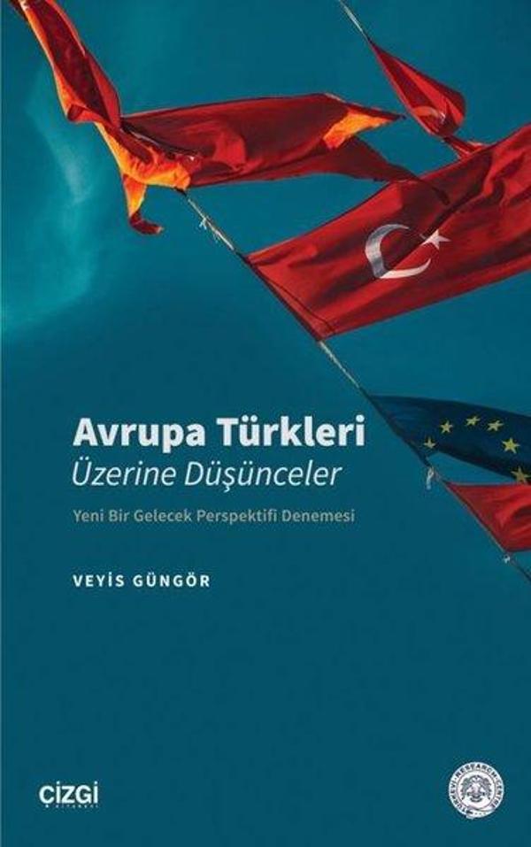 Avrupa Türkleri Üzerine Düşünceler - Yeni Bir Gelecek Perspektifi Denemesi - Çizgi Kitabevi - Image 1