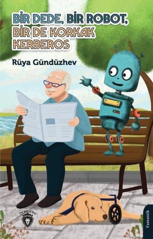 Bir Dede Bir Robot Bir De Korkak Kerberos - Dorlion Yayınevi - Image 1