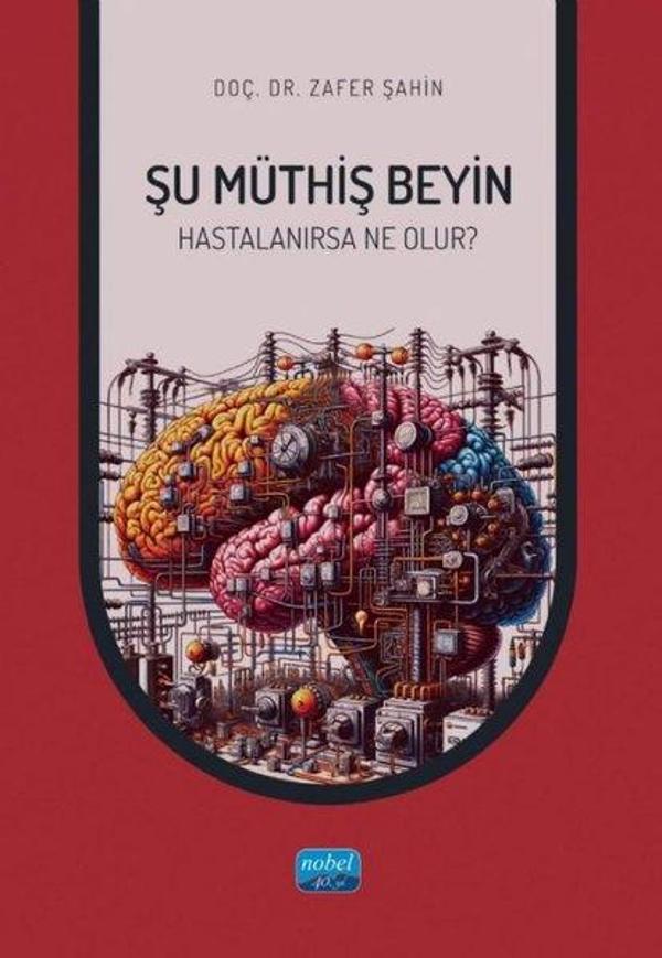 Şu Müthiş Beyin Hastalanırsa Neler Olur? - Nobel Akademik Yayıncılık - Image 1