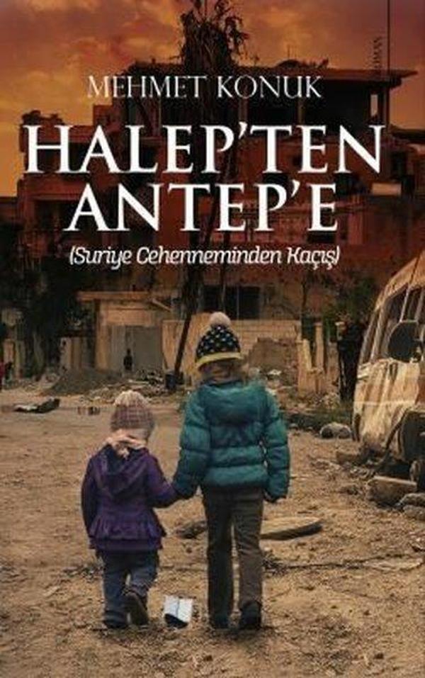 Halep'ten Antep'e - Suriye Cehenneminden Kaçış - Karina Yayınevi - Image 1