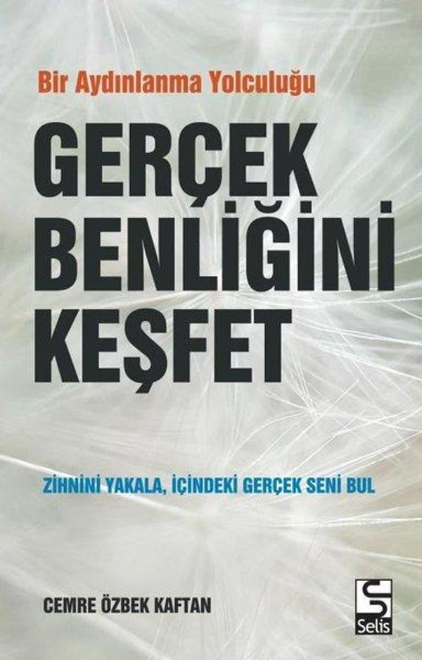 Gerçek Benliğini Keşfet - Bir Aydınlanma Yolculuğu - Selis Kitaplar - Image 1