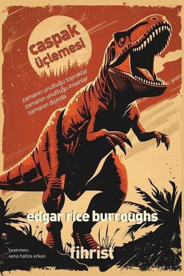 Caspak Üçlemesi: Zamanın Unuttuğu Topraklar - Zamanın Unuttuğu İnsanlar - Zamanın Dışında - Fihrist - Image 1