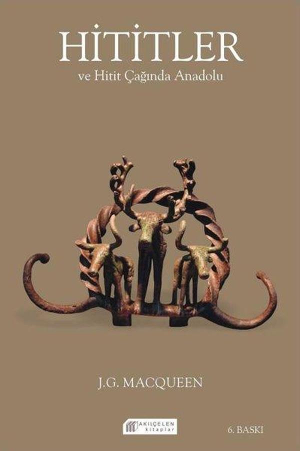 Hititler ve Hitit Çağında Anadolu - Akılçelen Kitaplar - Image 1