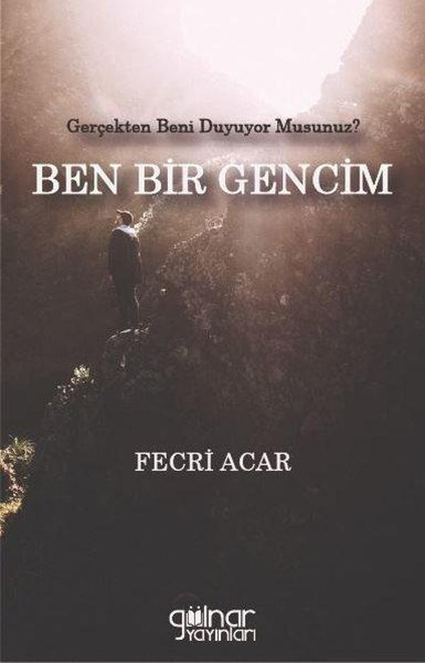 Ben Bir Gencim - Gerçekten Beni Duyuyor musunuz? - Gülnar Yayınları - Image 1